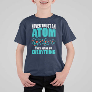 Science T Shirt For Kid Never Trust An Atom They Make Up Everything TS11 Navy Print Your Wear