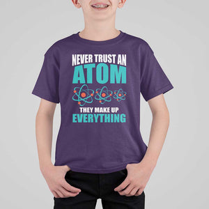 Science T Shirt For Kid Never Trust An Atom They Make Up Everything TS11 Purple Print Your Wear