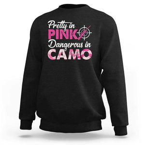 Funny Hunter Sweatshirt Pretty In Pink Dangerous In Camo Hunting TS11 Black Print Your Wear