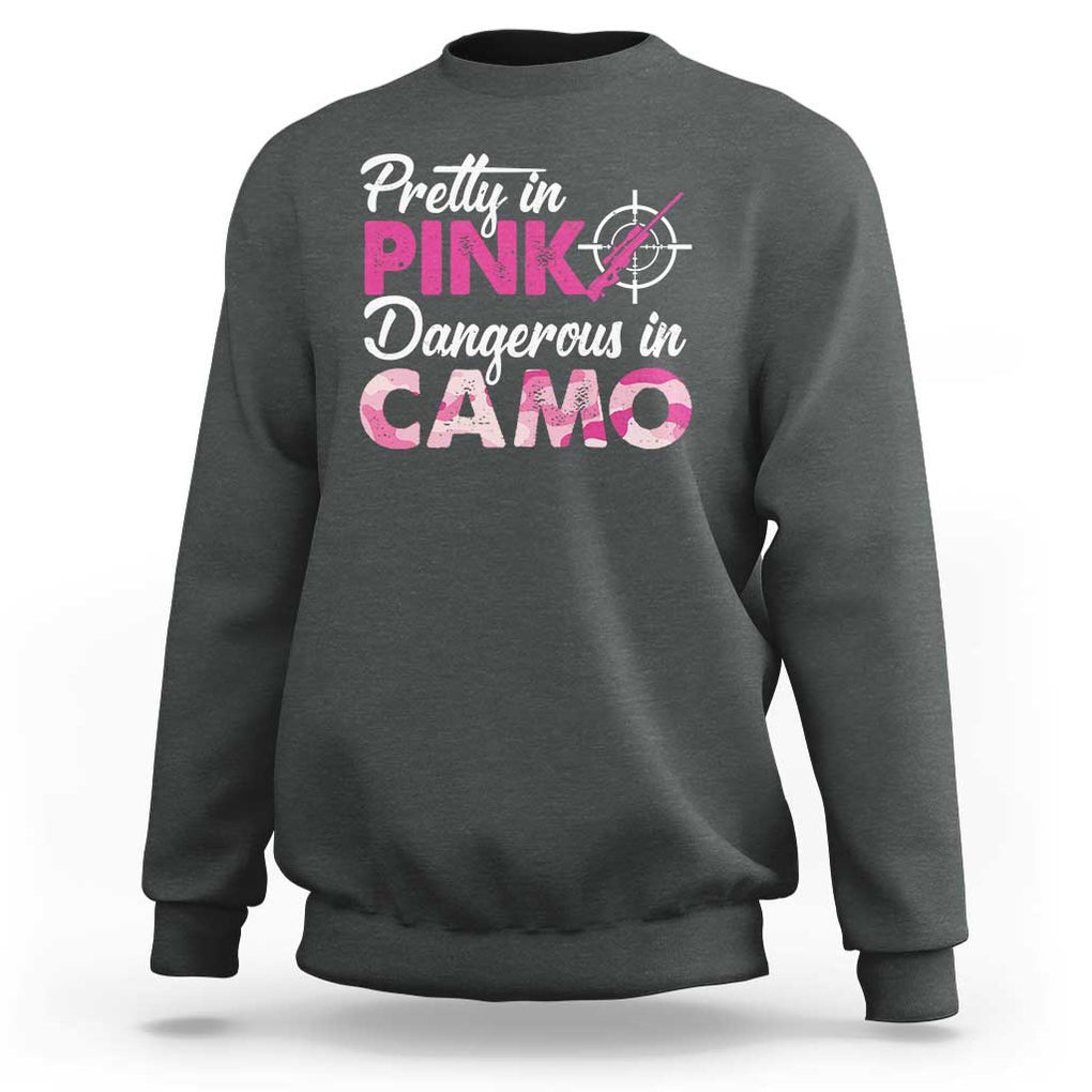 Funny Hunter Sweatshirt Pretty In Pink Dangerous In Camo Hunting TS11 Dark Heather Print Your Wear