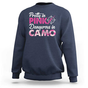 Funny Hunter Sweatshirt Pretty In Pink Dangerous In Camo Hunting TS11 Navy Print Your Wear