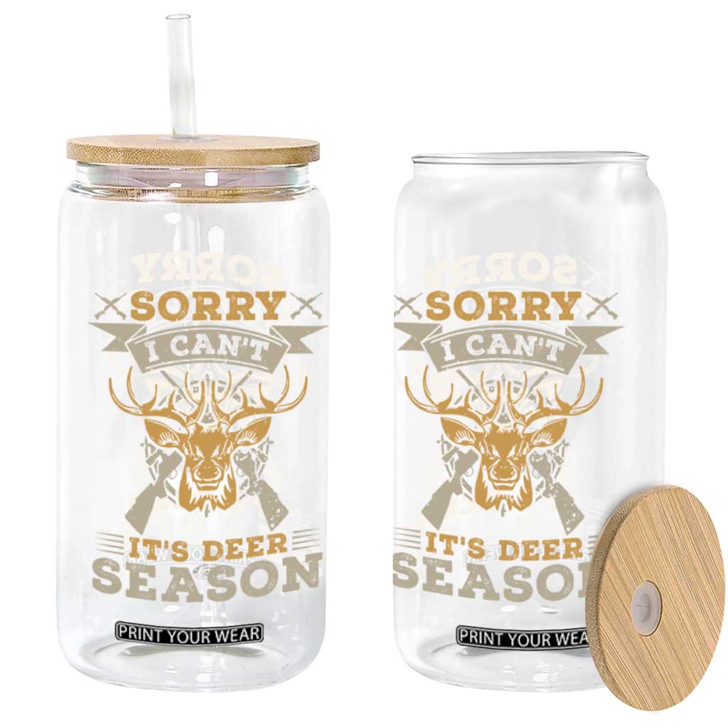 Funny Deer Hunting Glass Can Sorry I Cant It Is Deer Season