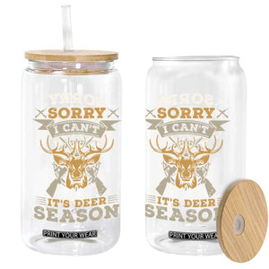 Funny Deer Hunting Glass Can Sorry I Cant It Is Deer Season