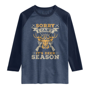 Funny Deer Hunting Raglan Shirt Sorry I Cant It Is Deer Season