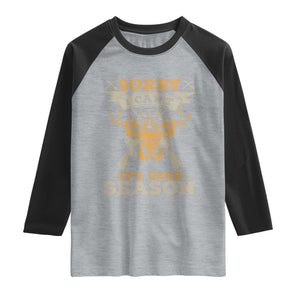 Funny Deer Hunting Raglan Shirt Sorry I Cant It Is Deer Season