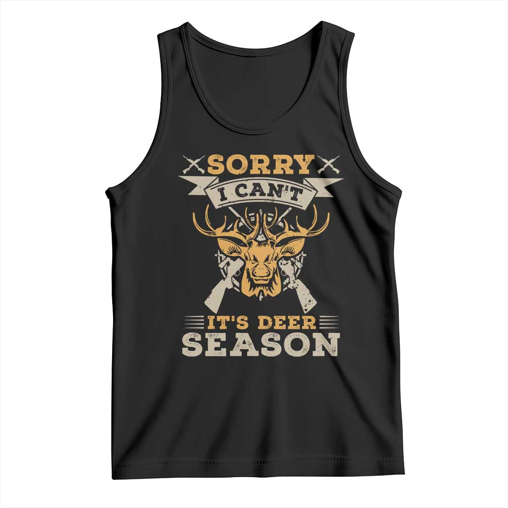 Funny Deer Hunting Tank Top Sorry I Cant It Is Deer Season