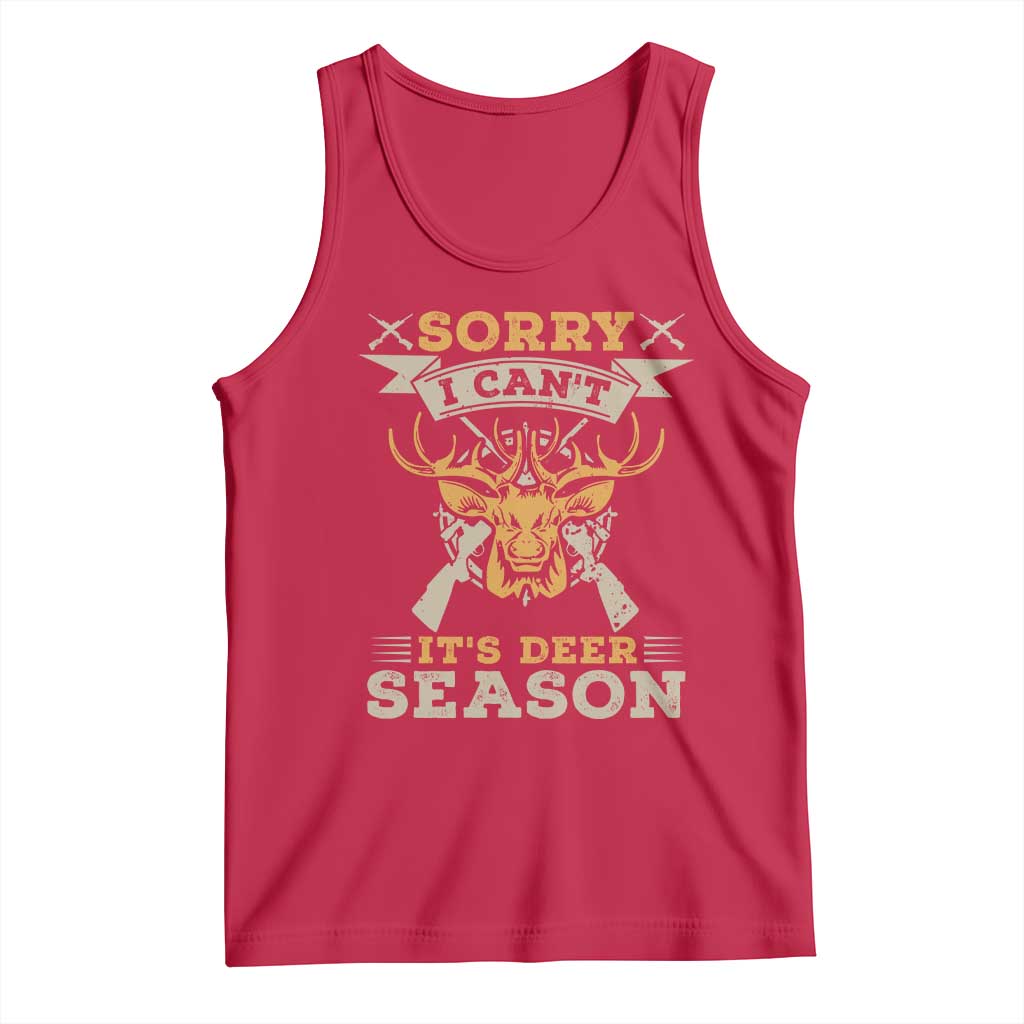 Funny Deer Hunting Tank Top Sorry I Cant It Is Deer Season