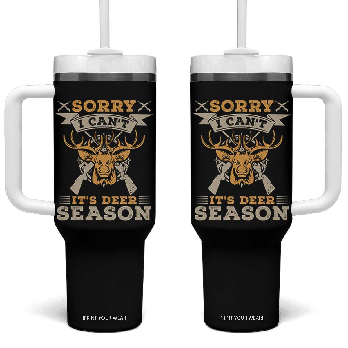 Funny Deer Hunting Tumbler With Handle Sorry I Cant It Is Deer Season