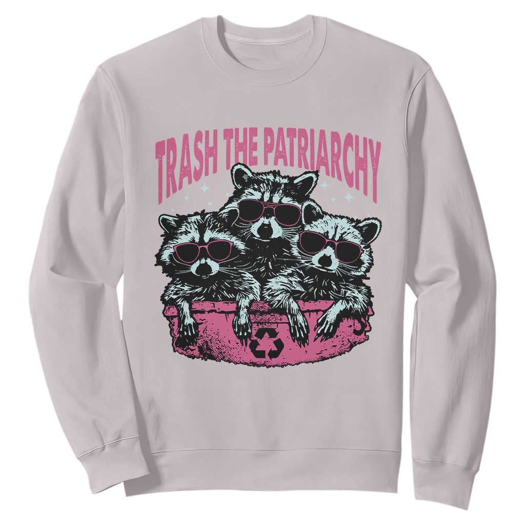 Funny Trash The Patriarchy Sweatshirt Feral Feminist Racoon TS11 Ice Gray Print Your Wear