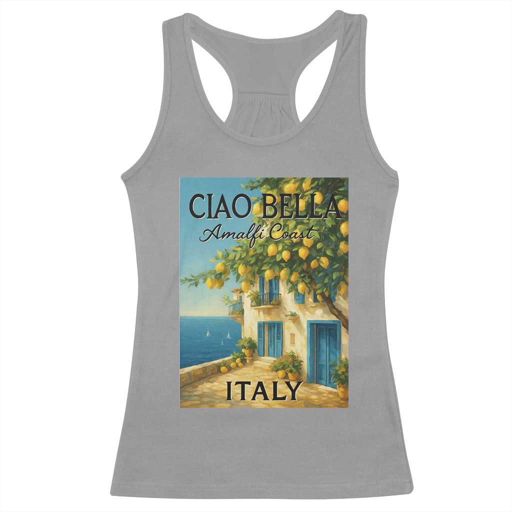 Italian Summer Amalfi Coast Racerback Tank Top Ciao Bella Italy Lemon TS11 Sport Gray Print Your Wear