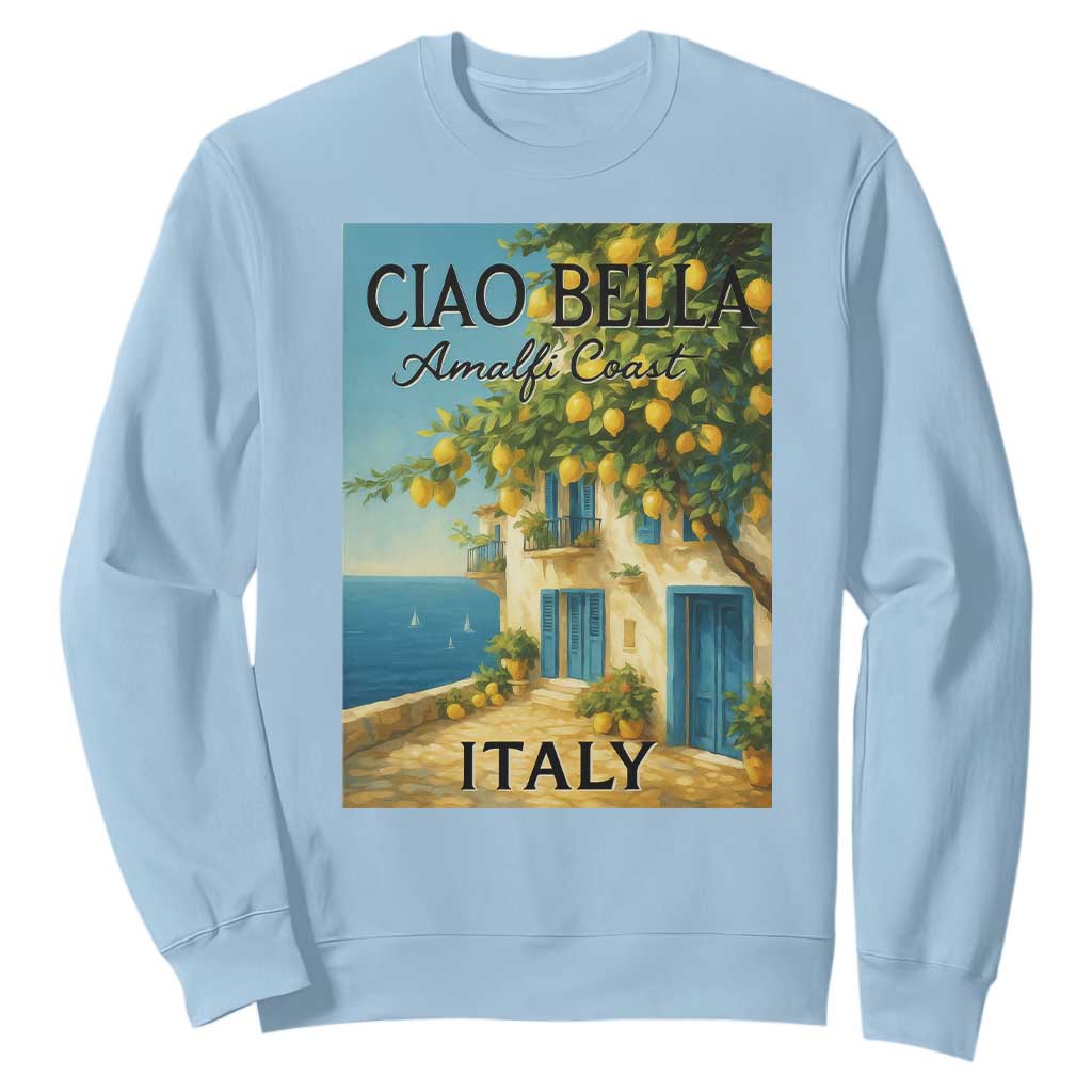 Italian Summer Amalfi Coast Sweatshirt Ciao Bella Italy Lemon TS11 Light Blue Print Your Wear