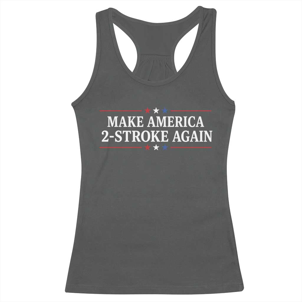 Funny 2 Stroke Motocross Lover Racerback Tank Top Make America 2 Stroke Again TS11 Dark Heather Print Your Wear