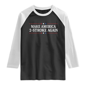 Funny 2 Stroke Motocross Lover Raglan Shirt Make America 2 Stroke Again TS11 Black White Print Your Wear