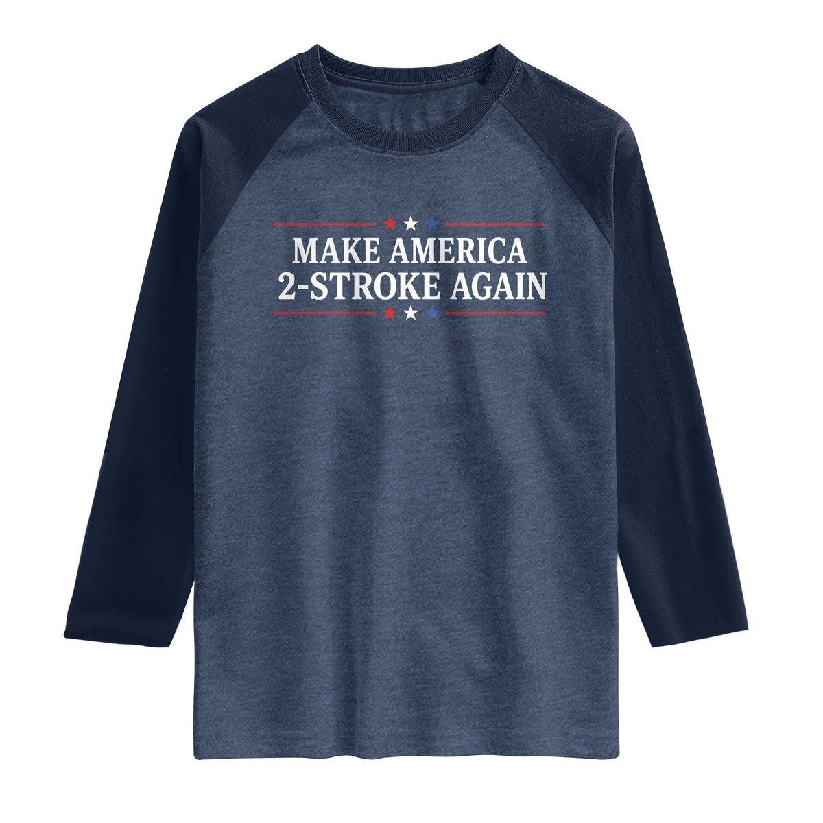 Funny 2 Stroke Motocross Lover Raglan Shirt Make America 2 Stroke Again TS11 Heather Denim Navy Print Your Wear