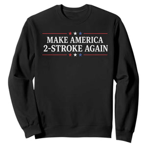 Funny 2 Stroke Motocross Lover Sweatshirt Make America 2 Stroke Again TS11 Black Print Your Wear