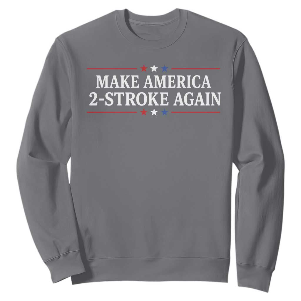 Funny 2 Stroke Motocross Lover Sweatshirt Make America 2 Stroke Again TS11 Charcoal Print Your Wear