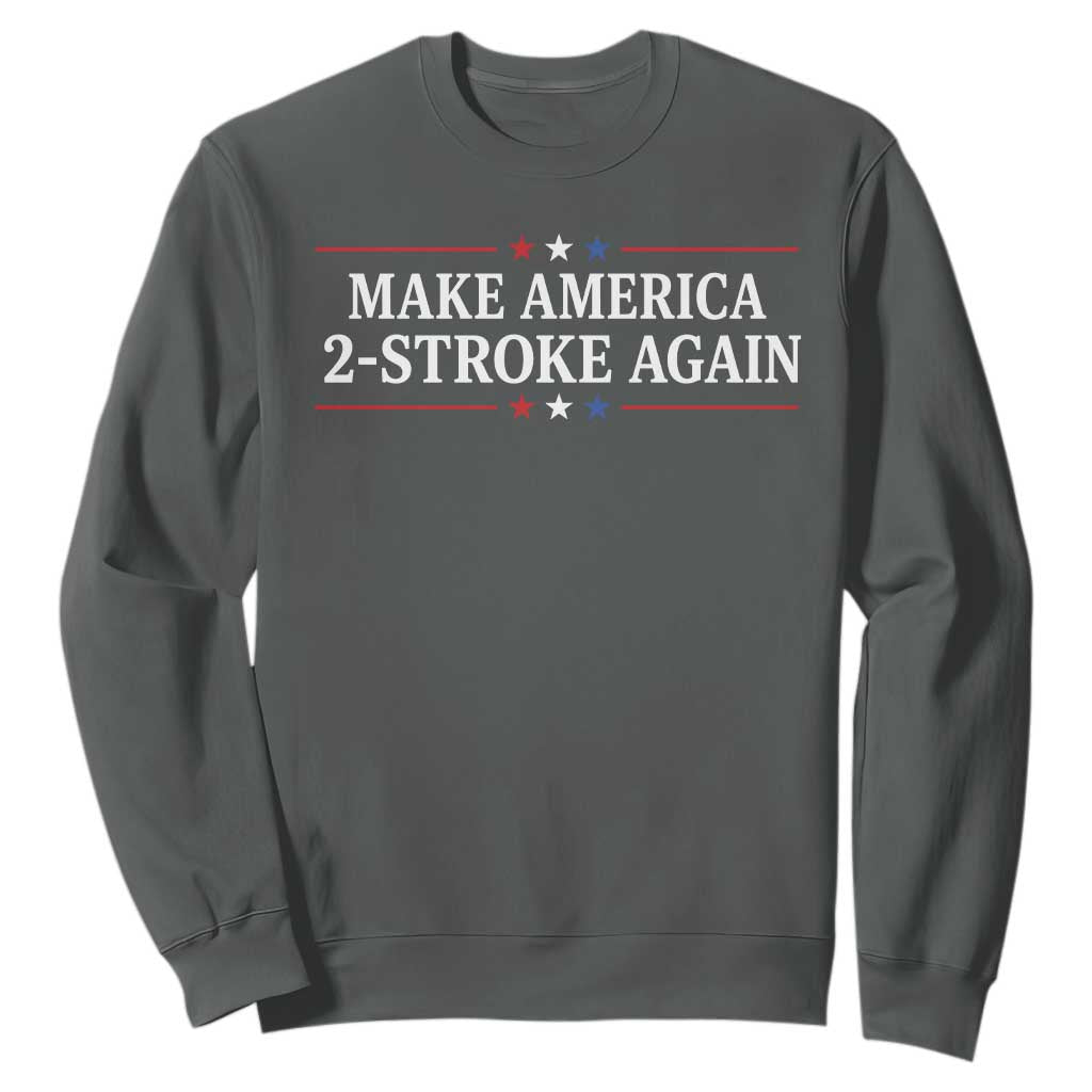 Funny 2 Stroke Motocross Lover Sweatshirt Make America 2 Stroke Again TS11 Dark Heather Print Your Wear