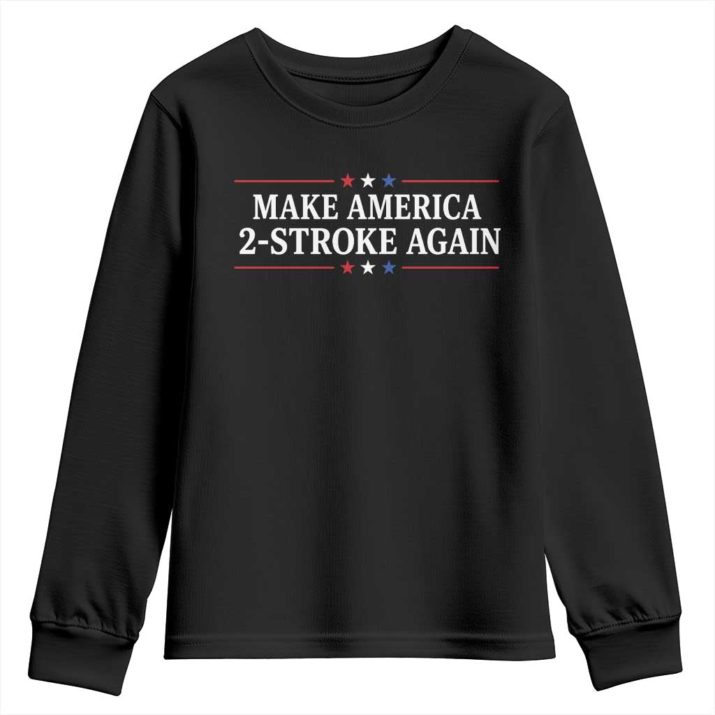 Funny 2 Stroke Motocross Lover Youth Sweatshirt Make America 2 Stroke Again TS11 Black Print Your Wear