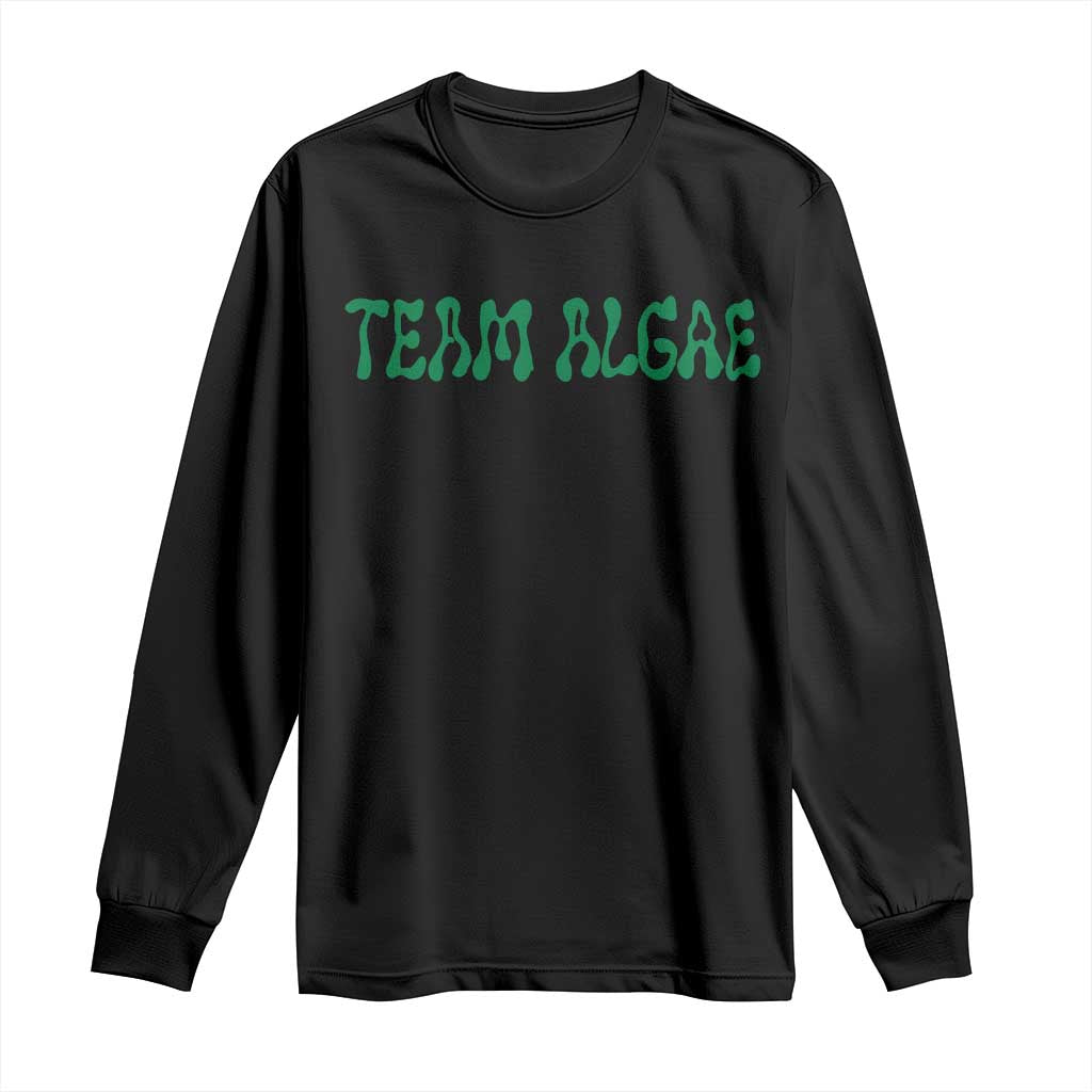 Team Algae Long Sleeve Shirt Political Satire Lincoln Reflecting Pool Midterm TS11 Black Print Your Wear