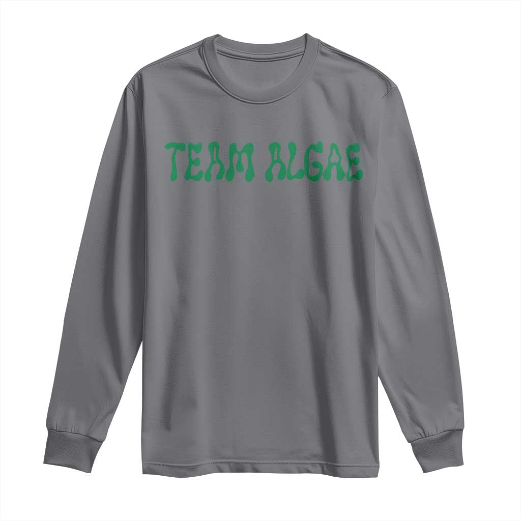 Team Algae Long Sleeve Shirt Political Satire Lincoln Reflecting Pool Midterm TS11 Charcoal Print Your Wear