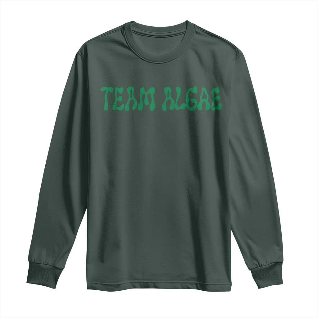 Team Algae Long Sleeve Shirt Political Satire Lincoln Reflecting Pool Midterm TS11 Dark Forest Green Print Your Wear