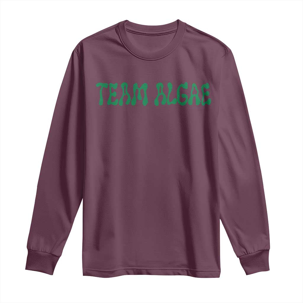 Team Algae Long Sleeve Shirt Political Satire Lincoln Reflecting Pool Midterm TS11 Maroon Print Your Wear