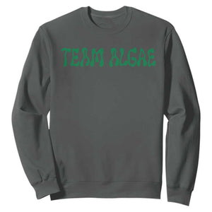 Team Algae Sweatshirt Political Satire Lincoln Reflecting Pool Midterm TS11 Dark Heather Print Your Wear