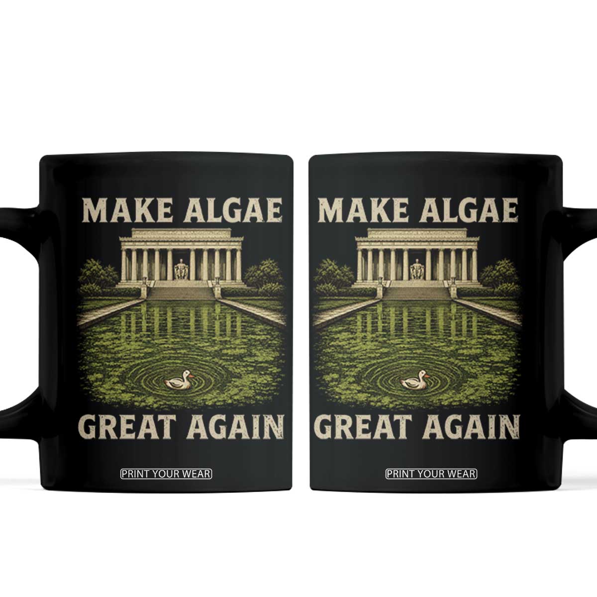 Make Algae Great Again Coffee Mug Funny Lincoln Memorial Reflecting Pool TS11 Black Print Your Wear