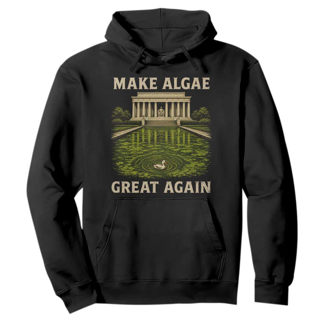 Make Algae Great Again Hoodie Funny Lincoln Memorial Reflecting Pool TS11 Black Print Your Wear