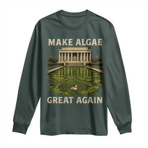 Make Algae Great Again Long Sleeve Shirt Funny Lincoln Memorial Reflecting Pool TS11 Dark Forest Green Print Your Wear