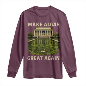 Make Algae Great Again Long Sleeve Shirt Funny Lincoln Memorial Reflecting Pool TS11 Maroon Print Your Wear