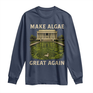 Make Algae Great Again Long Sleeve Shirt Funny Lincoln Memorial Reflecting Pool TS11 Navy Print Your Wear