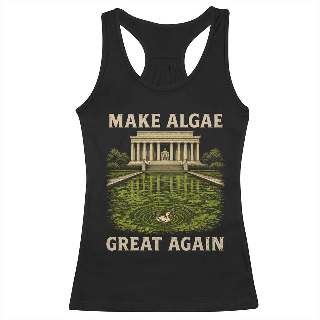 Make Algae Great Again Racerback Tank Top Funny Lincoln Memorial Reflecting Pool TS11 Black Print Your Wear
