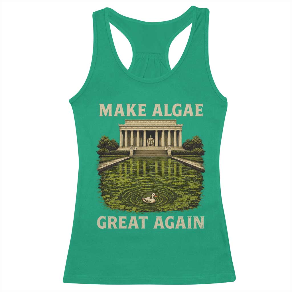 Make Algae Great Again Racerback Tank Top Funny Lincoln Memorial Reflecting Pool TS11 Irish Green Print Your Wear