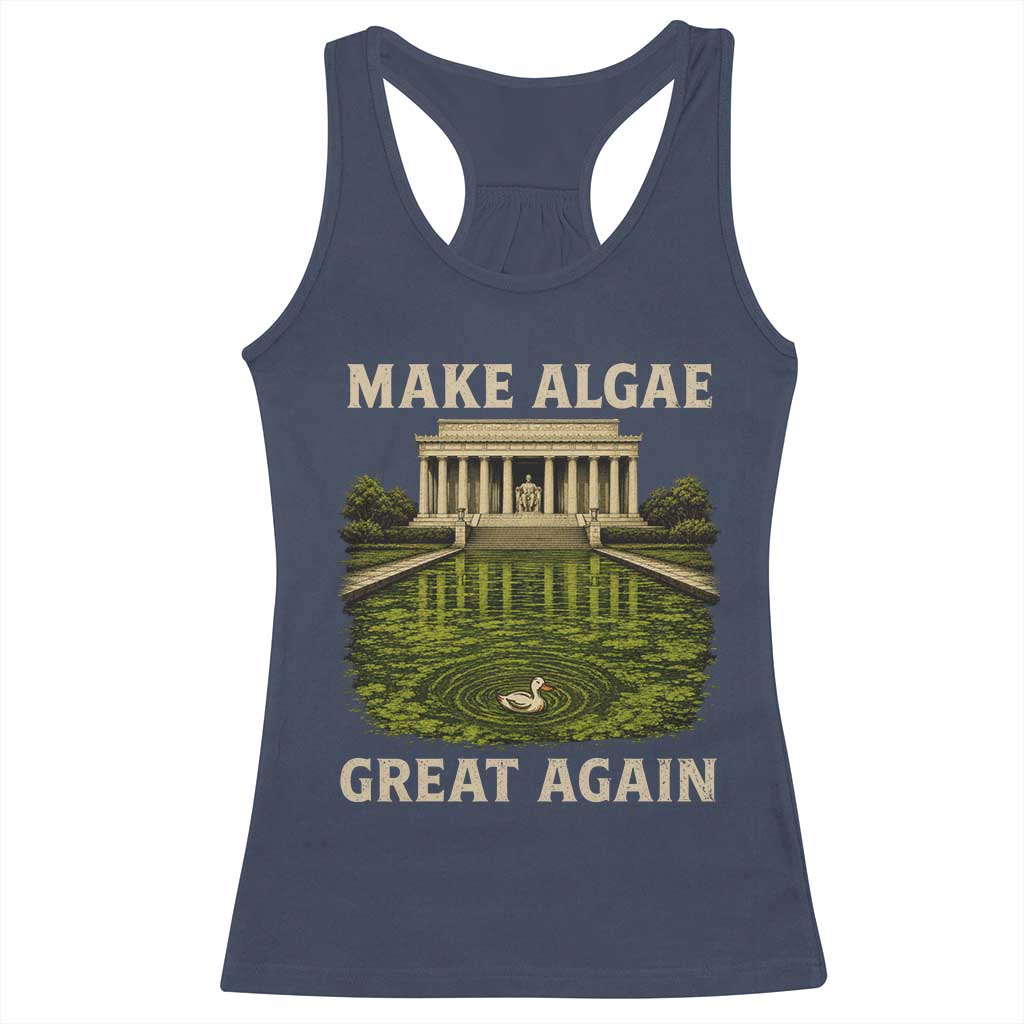 Make Algae Great Again Racerback Tank Top Funny Lincoln Memorial Reflecting Pool TS11 Navy Print Your Wear