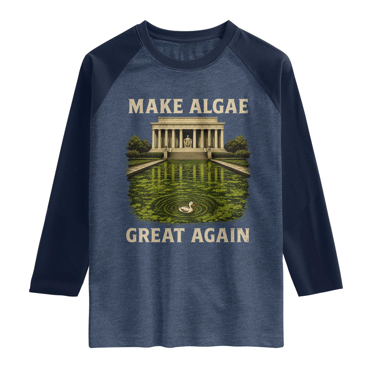 Make Algae Great Again Raglan Shirt Funny Lincoln Memorial Reflecting Pool TS11 Heather Denim Navy Print Your Wear