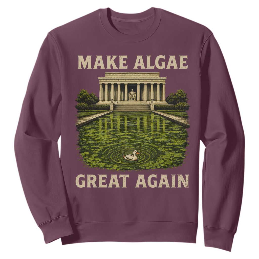 Make Algae Great Again Sweatshirt Funny Lincoln Memorial Reflecting Pool TS11 Maroon Print Your Wear