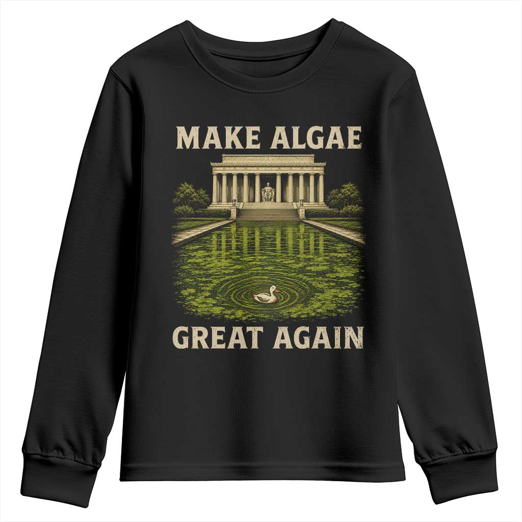 Make Algae Great Again Youth Sweatshirt Funny Lincoln Memorial Reflecting Pool TS11 Black Print Your Wear