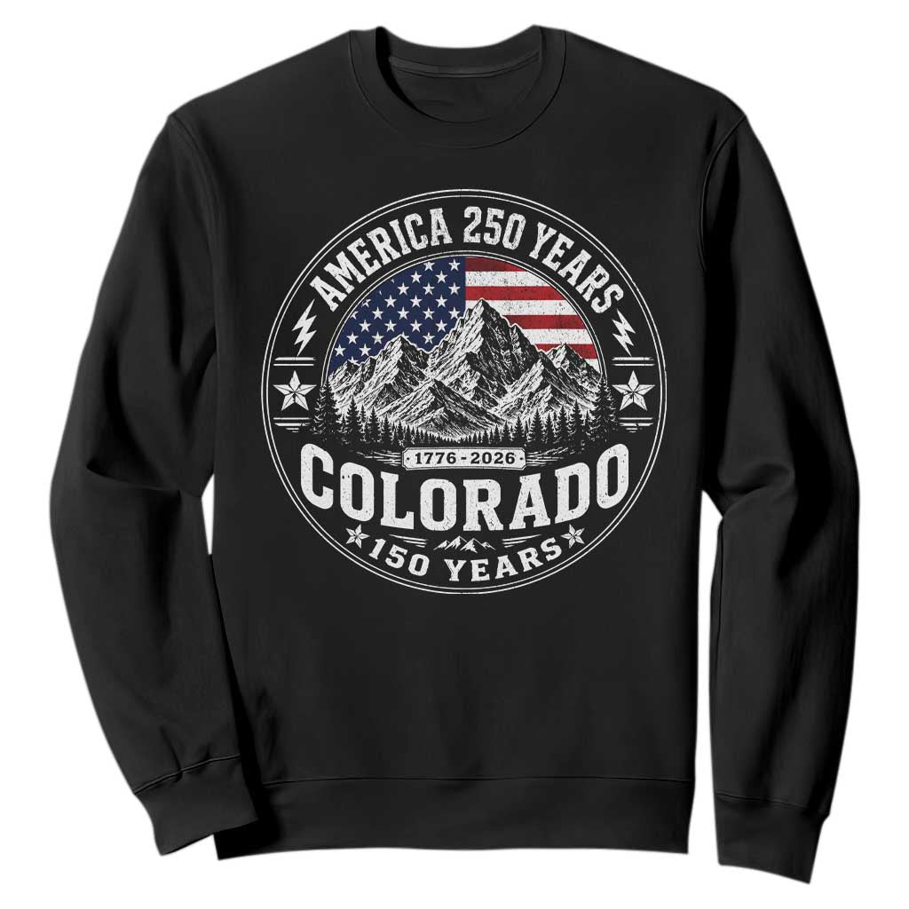 Colorado 150 America 250 Years Sweatshirt Colorado Sesquicentennial Anniversary 1876 2026 TS11 Black Print Your Wear