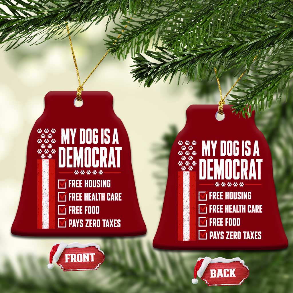 My Dog Is A Democrat Ceramic Ornament Funny Political Dog Owner TS11 Print Your Wear