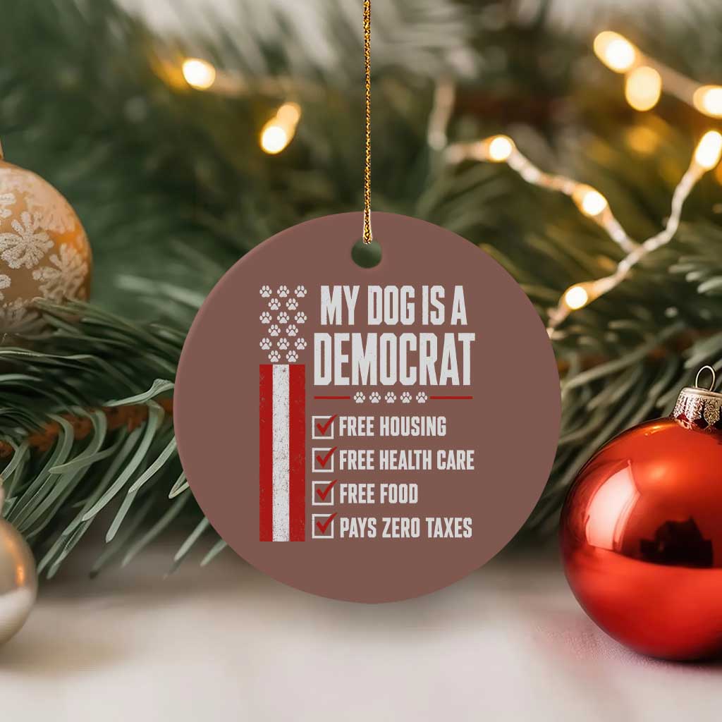 My Dog Is A Democrat Ceramic Ornament Funny Political Dog Owner TS11 1pc Mocha Print Your Wear