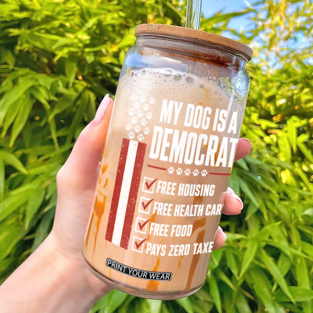 My Dog Is A Democrat Glass Can Funny Political Dog Owner TS11 Black Print Your Wear