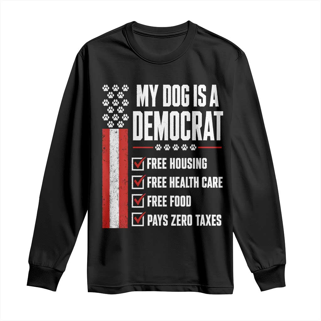 My Dog Is A Democrat Long Sleeve Shirt Funny Political Dog Owner TS11 Black Print Your Wear