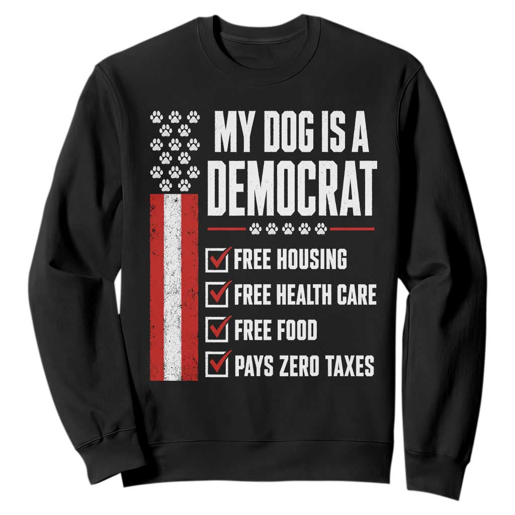 My Dog Is A Democrat Sweatshirt Funny Political Dog Owner TS11 Black Print Your Wear