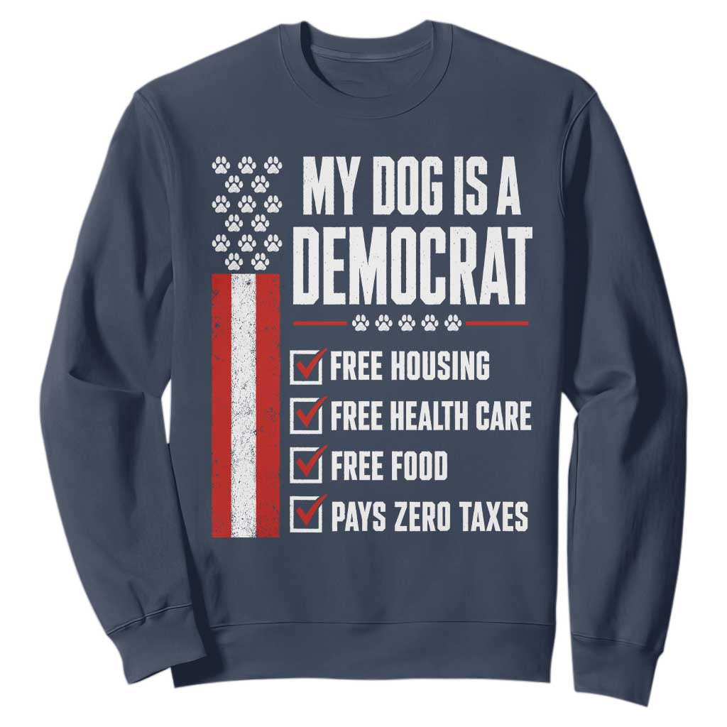 My Dog Is A Democrat Sweatshirt Funny Political Dog Owner TS11 Navy Print Your Wear