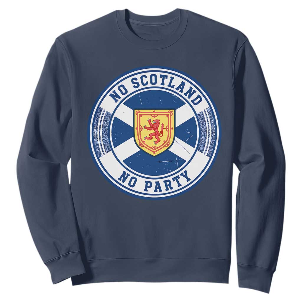 No Scotland No Party Sweatshirt Scottish Lion Rampant Crest Vintage Saltire Flag TS11 Navy Print Your Wear