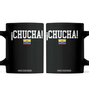 Chucha Funny Ecuadorian Slang Ecuador Flag Latino Saying Coffee Mug TS11 Black Print Your Wear