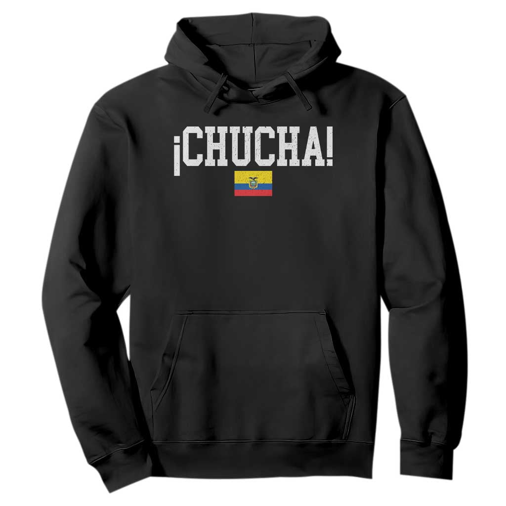 Chucha Funny Ecuadorian Slang Ecuador Flag Latino Saying Hoodie TS11 Black Print Your Wear