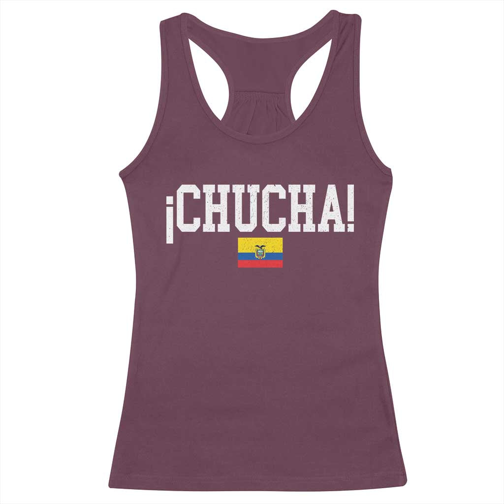 Chucha Funny Ecuadorian Slang Ecuador Flag Latino Saying Racerback Tank Top TS11 Maroon Print Your Wear