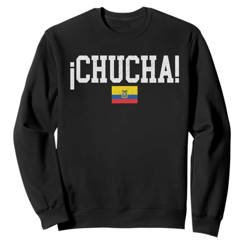 Chucha Funny Ecuadorian Slang Ecuador Flag Latino Saying Sweatshirt TS11 Black Print Your Wear
